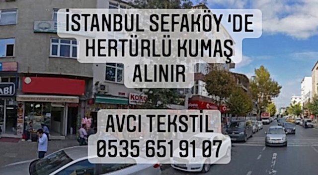 Sefaköy Kumaş Alınır |05356519107|
