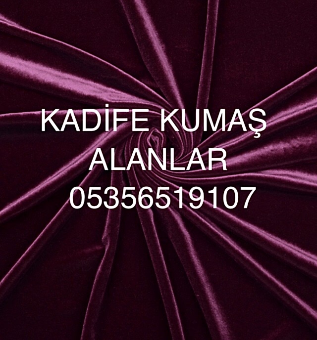 Kadife Kumaş |05356519107| Kadife Kumaş Alanlar |