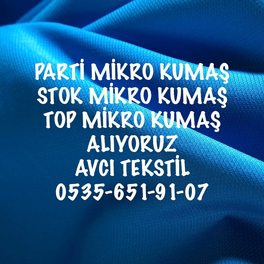 İstanbul Mikro Kumaş Alınır |05356519107|