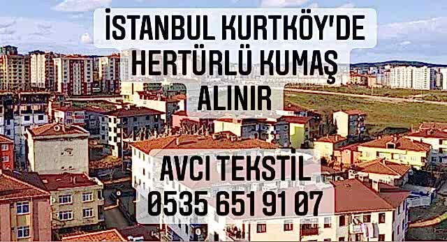 Kurtköy Kumaş Alınır |05356519107|