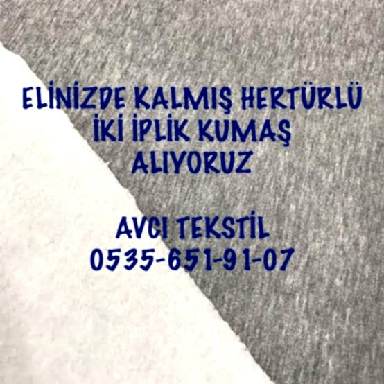 İki İplik Kumaş Alanlar |05356519107|