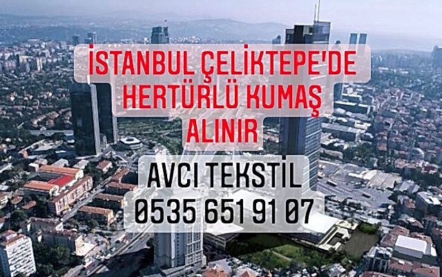 Çeliktepe Kumaş Alınır |05356519107|