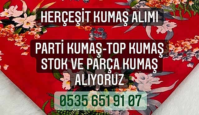 Kumaş Alıcısıyız |05356519107|