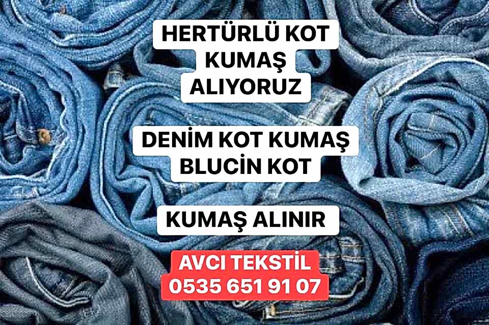 Denim Kumaş Nasıldır? Denim Kot Alan 05356519107