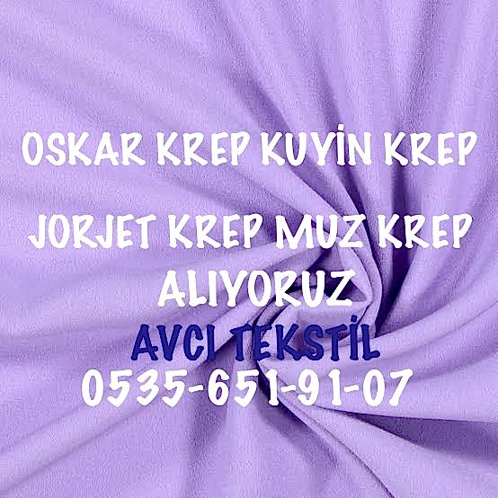 Tüm Krep Kumaş Çeşitlerini Alıyoruz |05356519107|