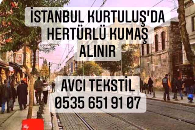 Kurtuluş Kumaş Alınır |05356519107|