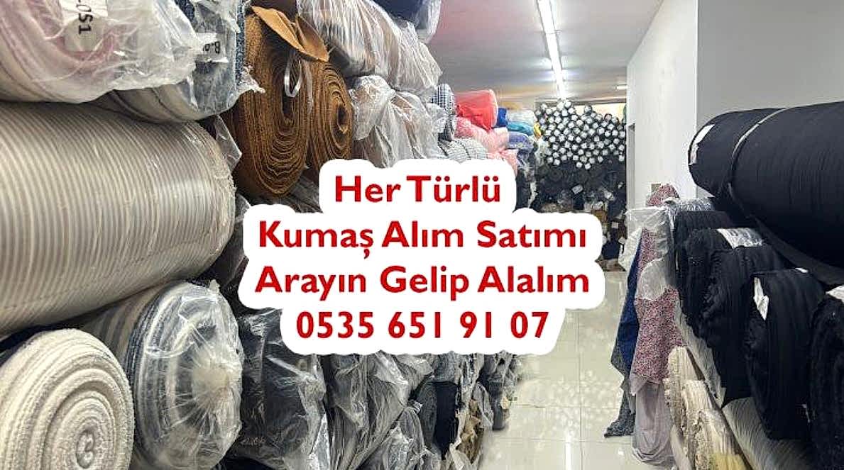 Türkiye Geneli Kumaş Alımı 05356519107