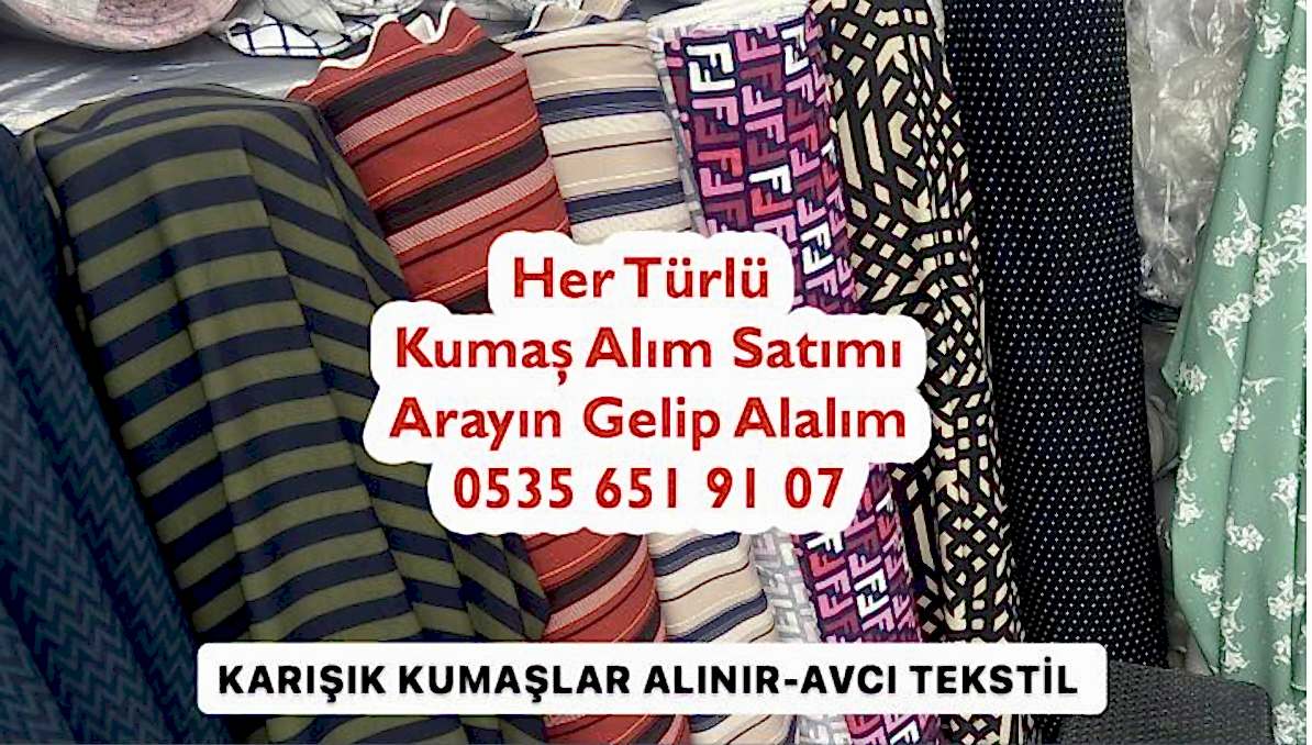 Karışık Kumaş Nereye Satarım 05356519107