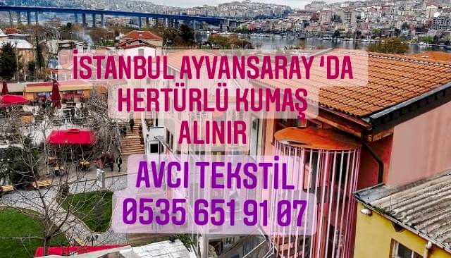Ayvansaray Kumaş Alınır |05356519107|