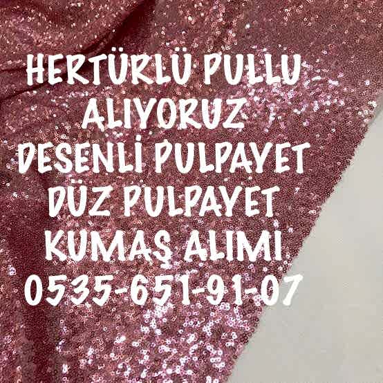 Pullu Payetli Kumaş Alanlar |05356519107|
