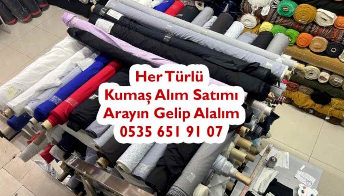Kumaş Alım Merkezi 05356519107