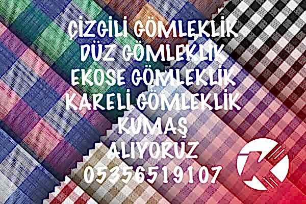İstanbul Gömleklik Kumaş Alınır |05356519107| 