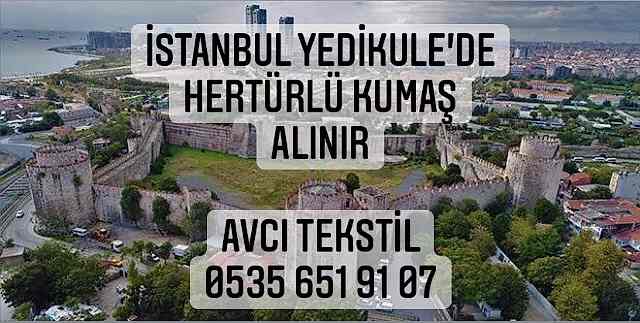 Yedikule Kumaş Alınır |05356519107|