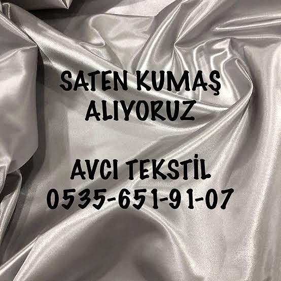 Saten Kumaş Alan |05356519107| Saten Kumaş Alınır |