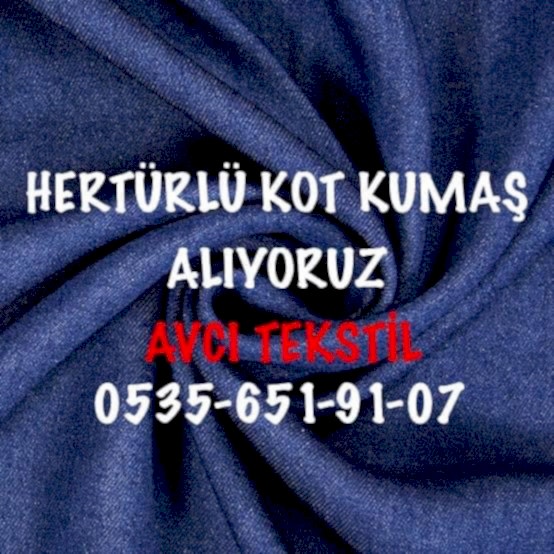 Kot Kumaş Alanlar Ve Kot Kumaş Alım Satımı |05356519107|