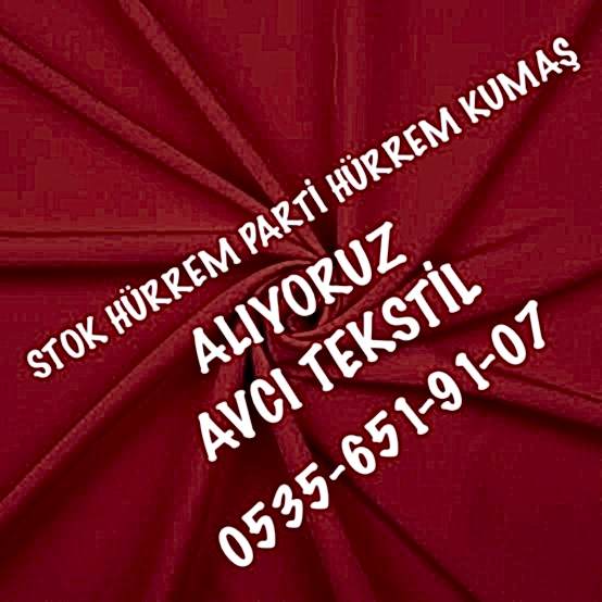 Satılık Hürrem Kumaş Alımı |05356519107|