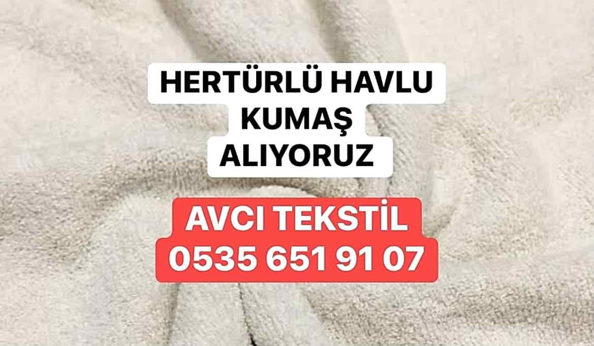 Havlu Kumaş Alanlar |05356519107| Havlu Kumaş Alım Satım |