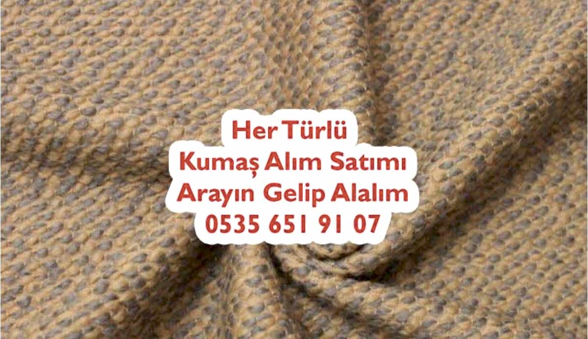 Kumaş Alanlar 05356519107 Kumaş Alımı