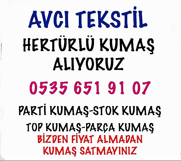 Her türlü kumaş alım satım, 0 535 651 91 07