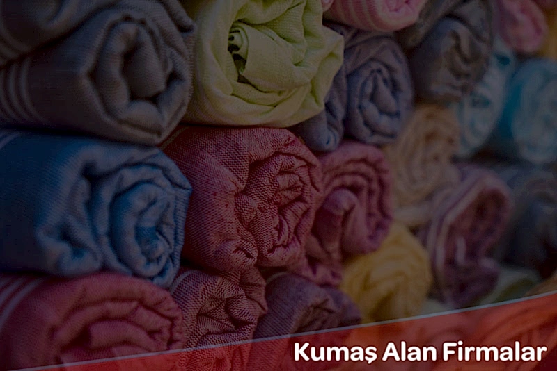 Kumaş Alan Firmalar için |05356519107| Bize Ulaşın