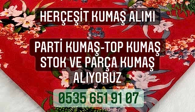 Kumaş Alıcısıyız |05356519107|