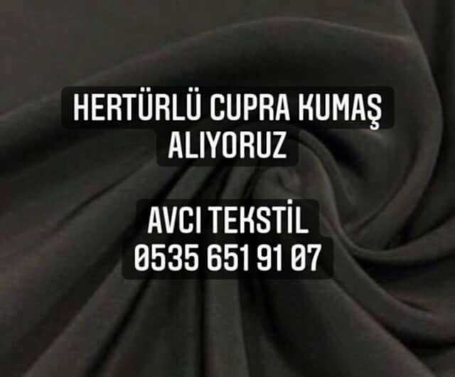 Cupra Kumaş Alanlar |05356519107| Kupra Kumaş Alım Satım |