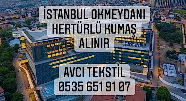 Okmeydanı Kumaş Alınır |05356519107|