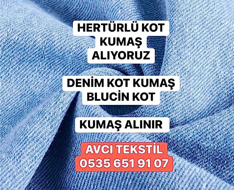 Kiloluk Kot Kumaş Fiyatları 05356519107 Denim Kot Alan