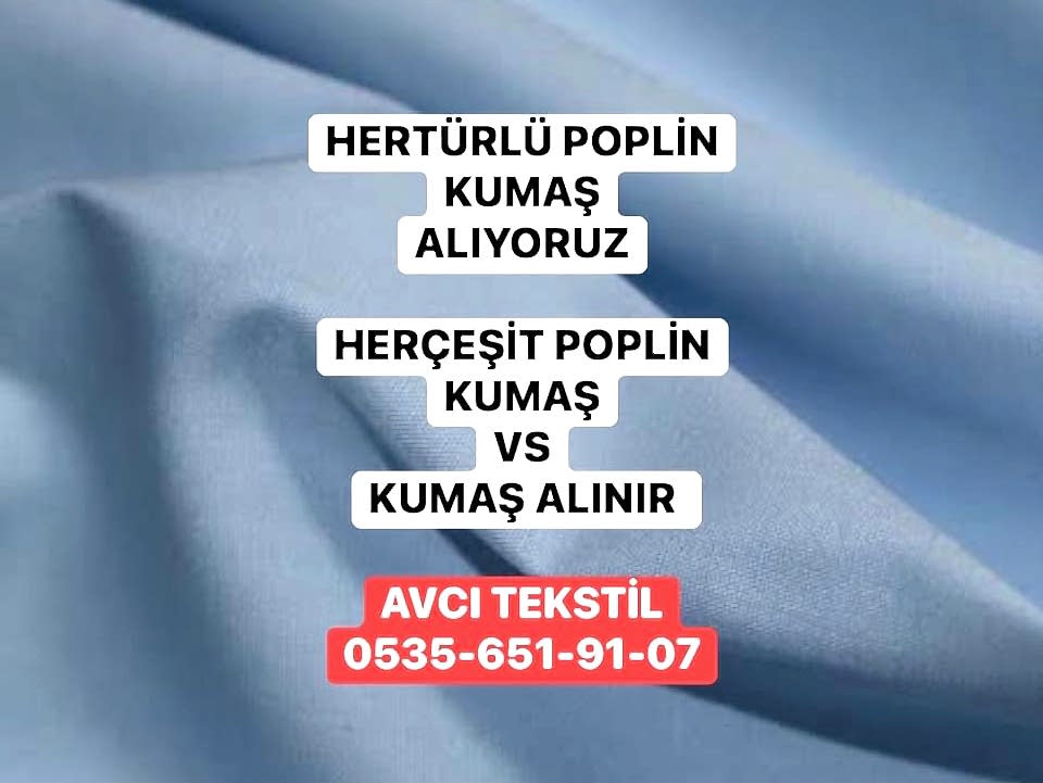 Poplin Kumaş Nasıldır? 05356519107 Poplin Alım