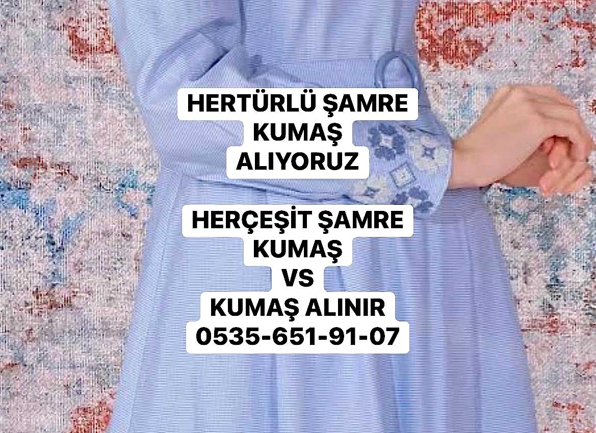 Şamre Kumaş Alımı 05356519107 Şamre Kumaş Genel Özellikleri Nedir? 