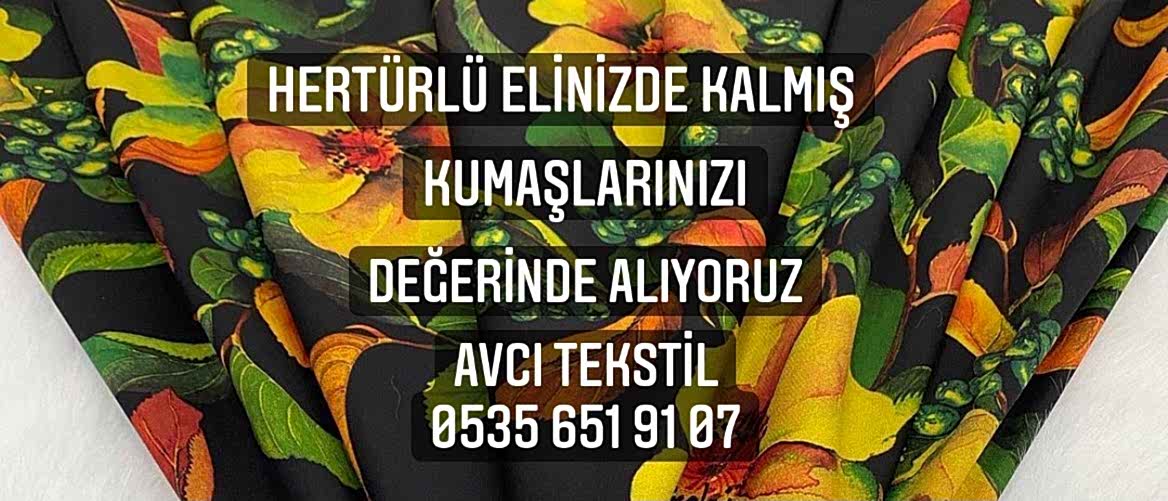 Kumaş Alanlar | Kumaş Alımı Satımı Yapılır |05356519107|